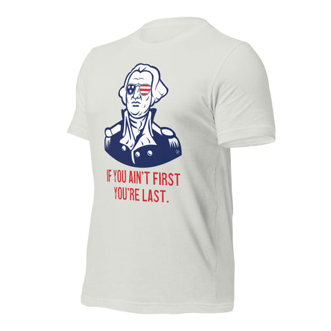 If You Ain't First You're Last Washington Unisex Staple T-Shirt - Bella + Canvas 3001