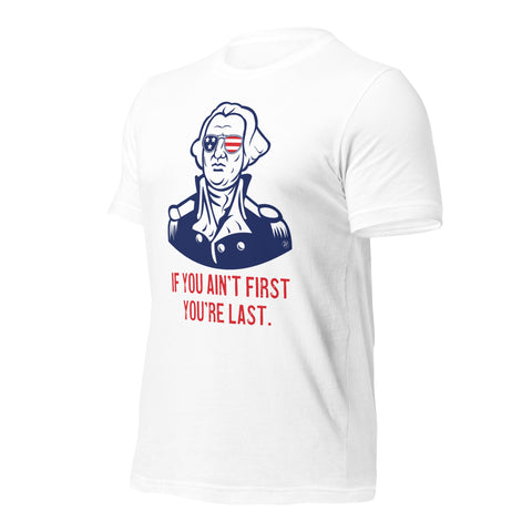 If You Ain't First You're Last Washington Unisex Staple T-Shirt - Bella + Canvas 3001