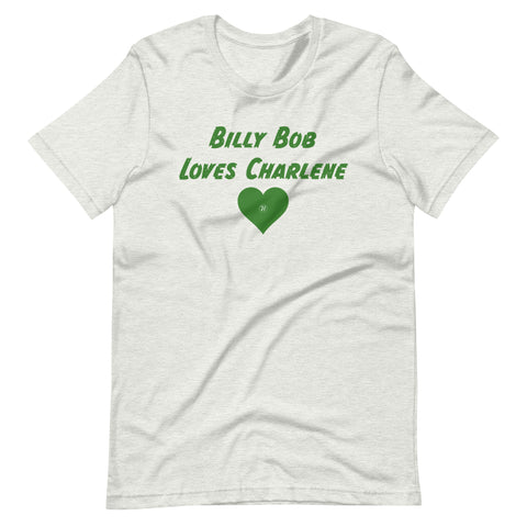 Billy Bob Loves Charlene Unisex Staple T-Shirt - Bella + Canvas 3001
