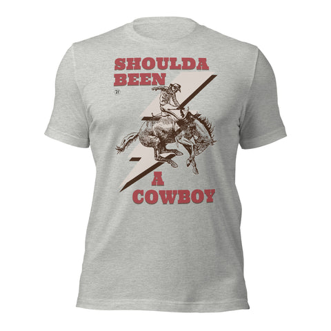 Shoulda Been a Cowboy Unisex Staple T-Shirt - Bella + Canvas 3001